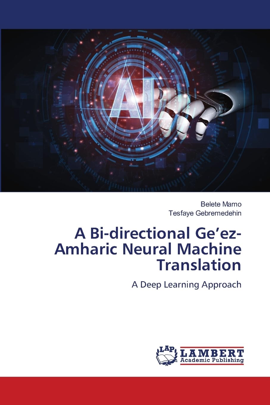 A Bi-directional Ge’ez-Amharic Neural Machine Translation: A Deep Learning Approach