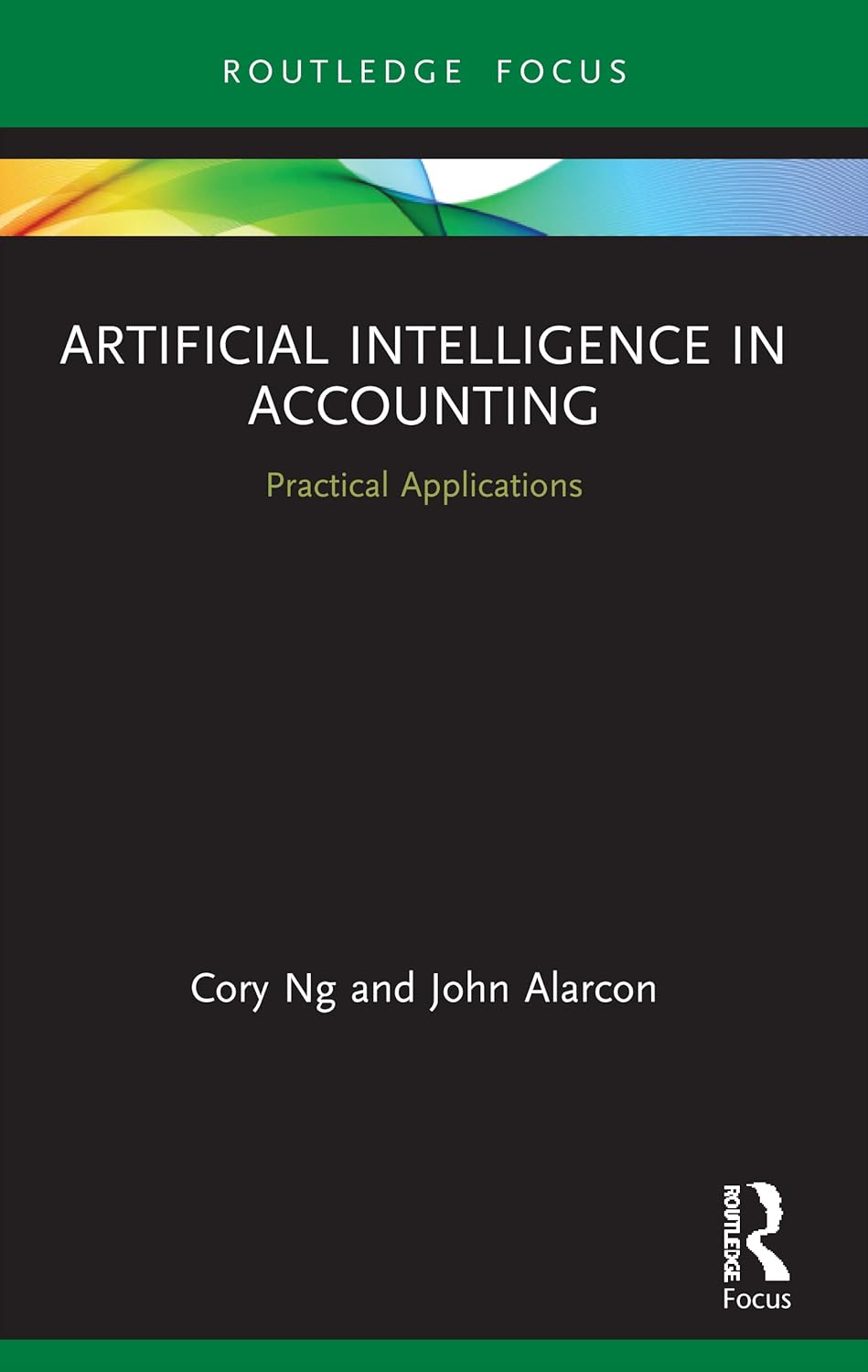 Artificial Intelligence in Accounting: Practical Applications (Routledge Focus on Business and Management)