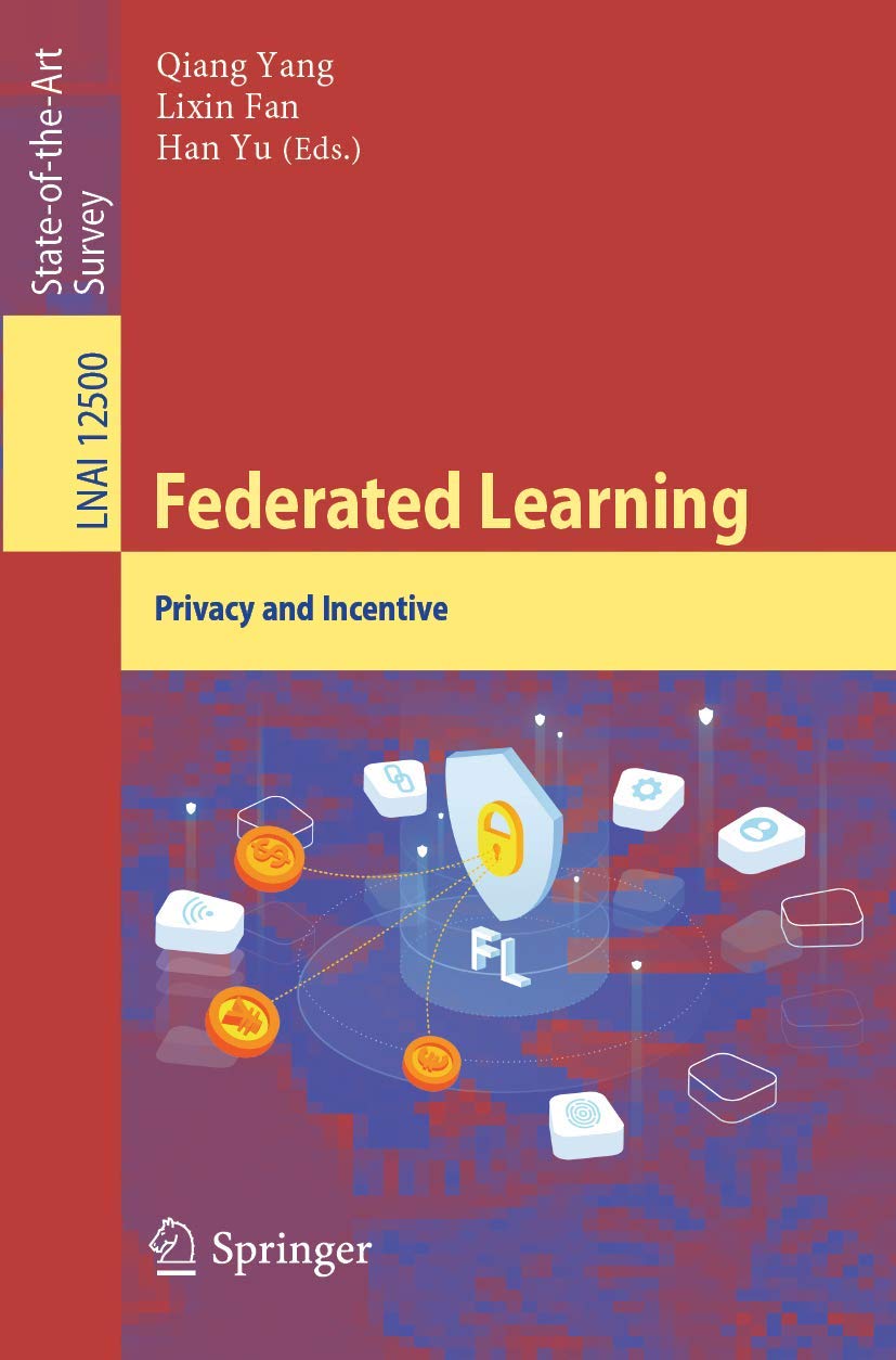 Federated Learning: Privacy and Incentive (Lecture Notes in Computer Science)