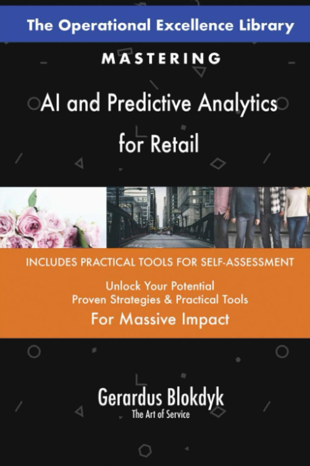 The Operational Excellence Library; Mastering AI and Predictive Analytics for Retail