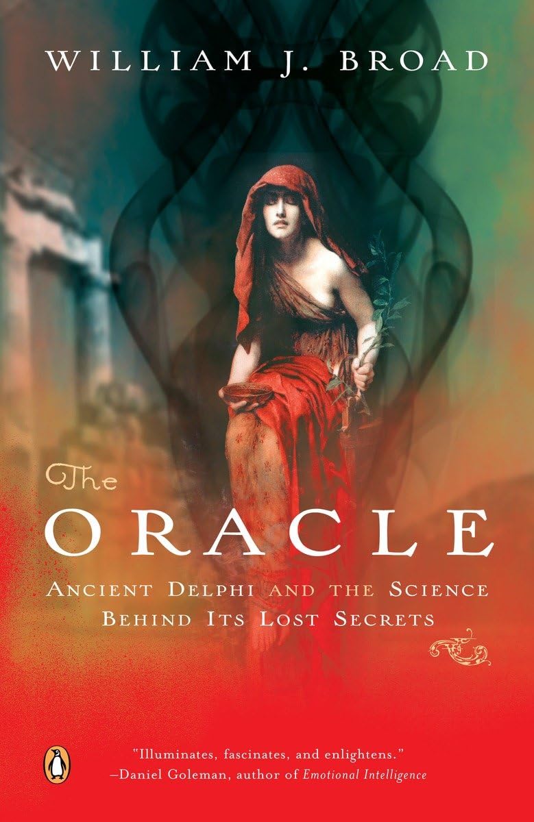 The Oracle: Ancient Delphi and the Science Behind Its Lost Secrets