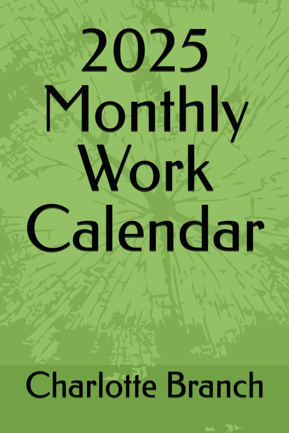 2025 Monthly Work Calendar