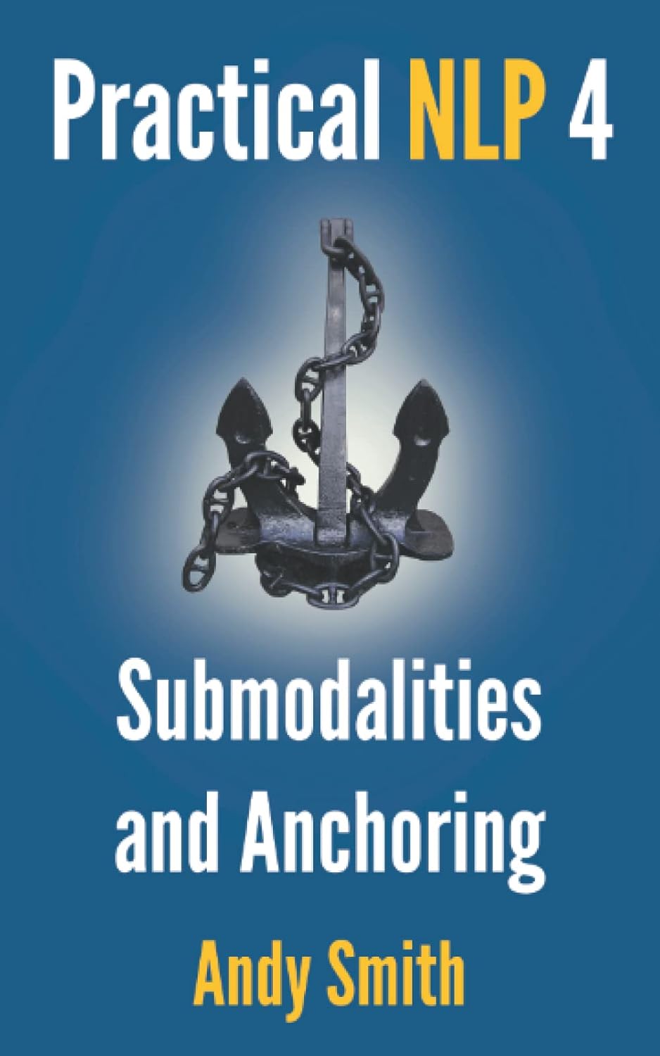 Practical NLP 4: Submodalities and Anchoring