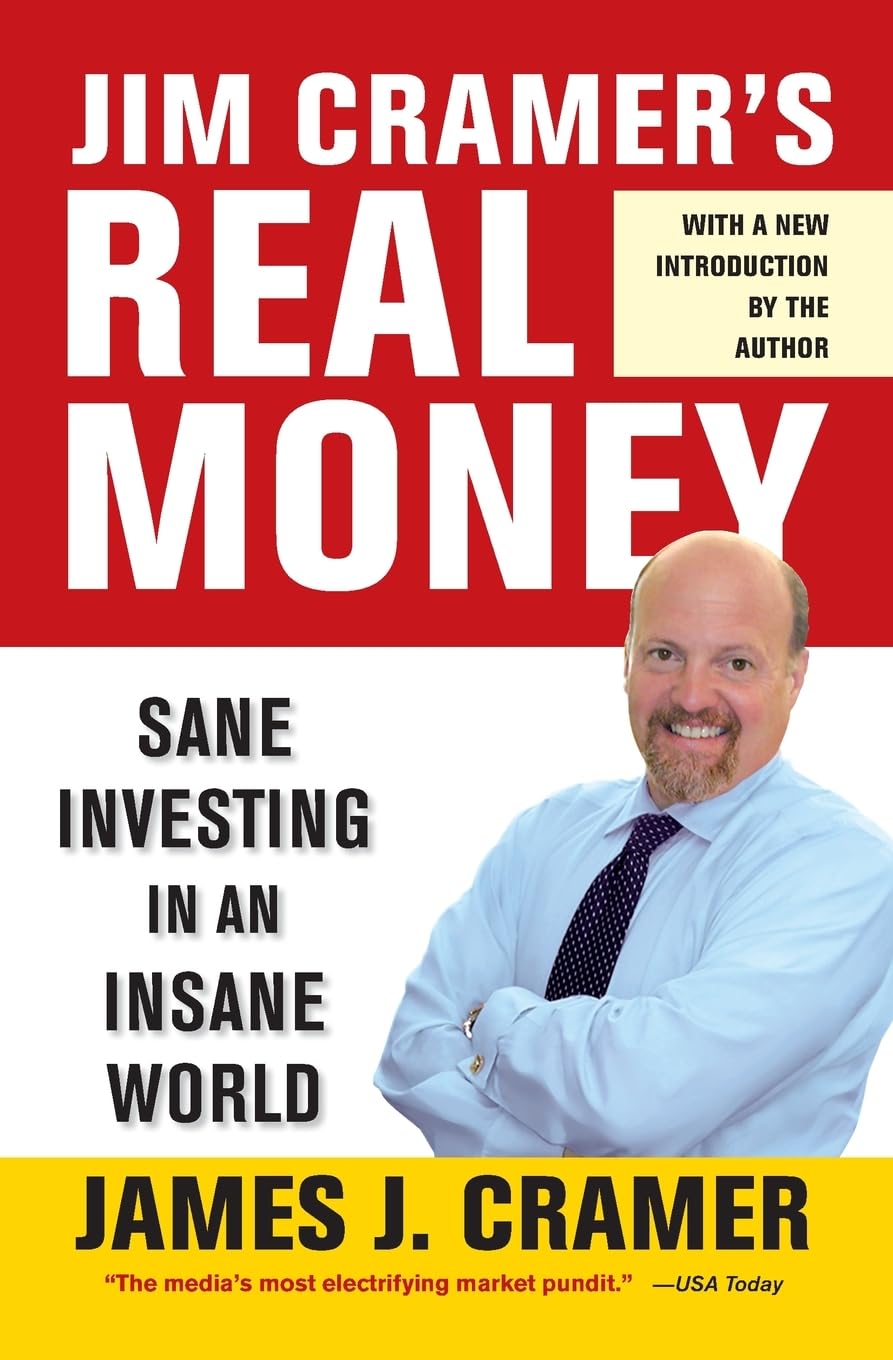 Jim Cramer’s Real Money: Sane Investing in an Insane World