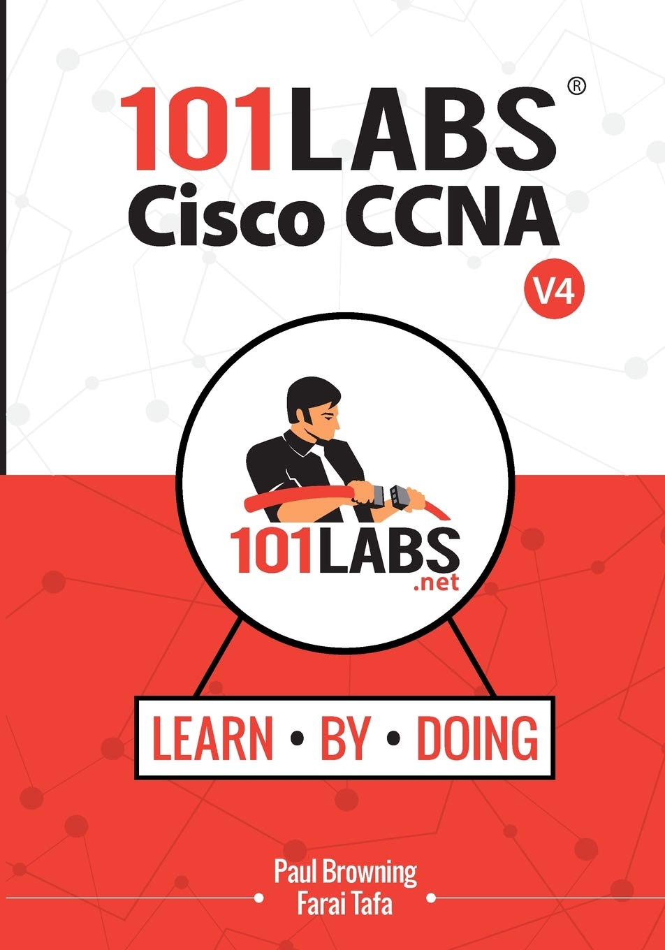 101 Labs – Cisco CCNA: Hands-on Practical Labs for the 200-301 – Implementing and Administering Cisco Solutions Exam