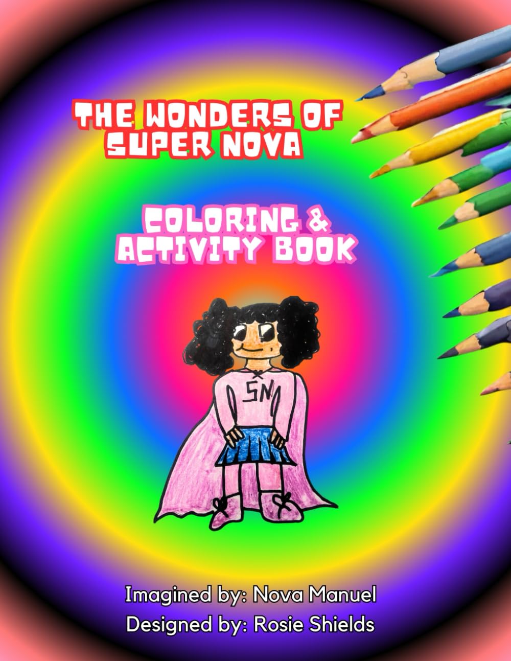 The Wonders of Super Nova: Coloring and Activity Book