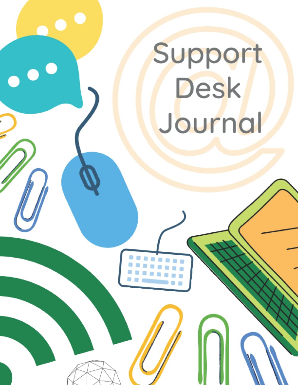 Support Desk Journal: Log Support Desk Tickets | Technical Support Diary | Note Down Support Call Details | Blank Template Pages