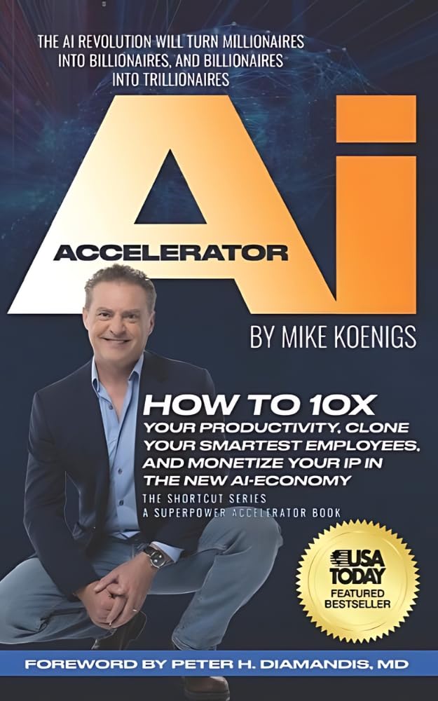 The Ai Accelerator: How to 10X Your Productivity, Clone Your Smartest Employees, and Monetize Your IP in the New Ai-Economy