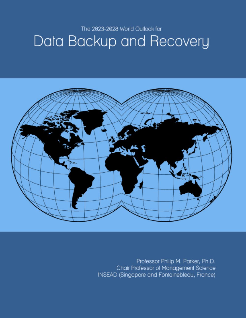 The 2023-2028 World Outlook for Data Backup and Recovery