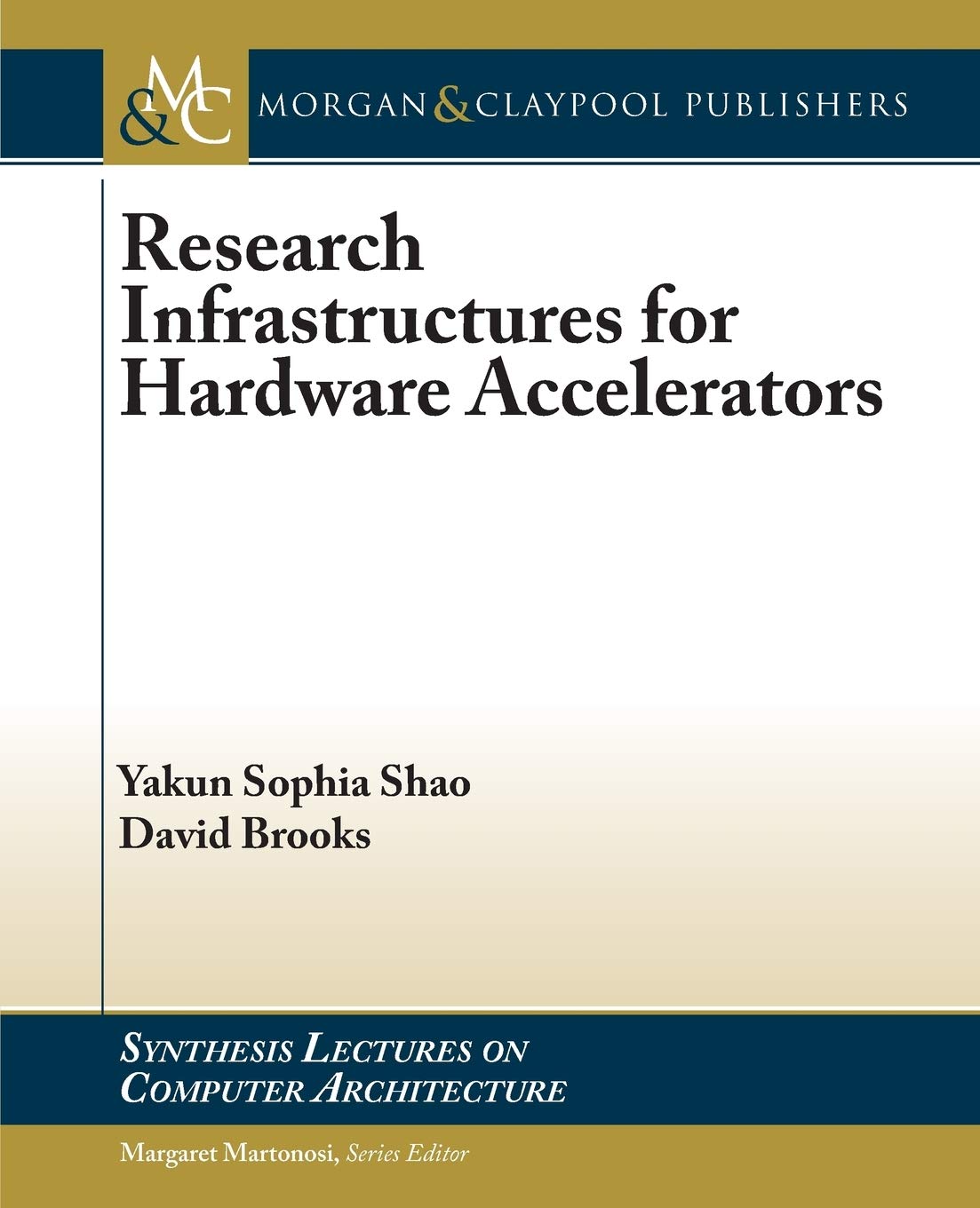 Research Infrastructures for Hardware Accelerators (Synthesis Lectures on Computer Architecture)