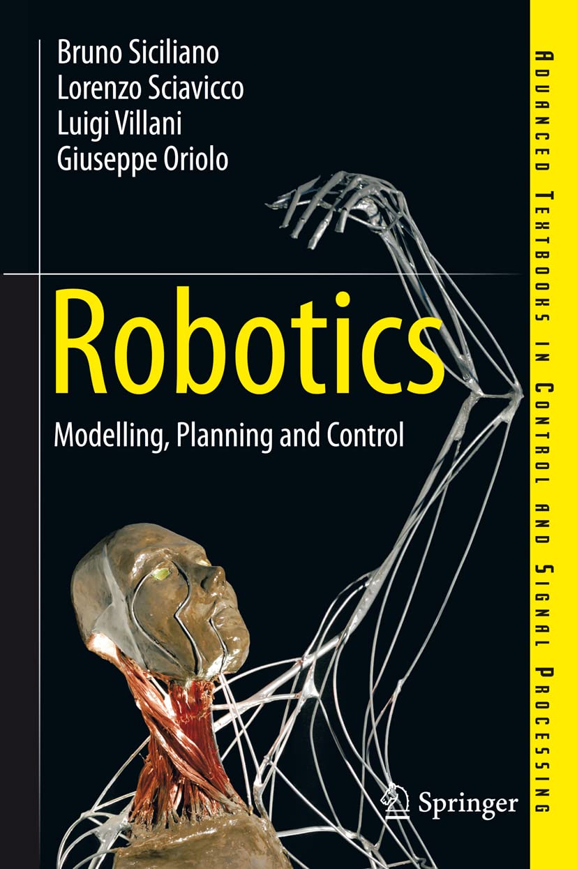 Robotics: Modelling, Planning and Control (Advanced Textbooks in Control and Signal Processing)