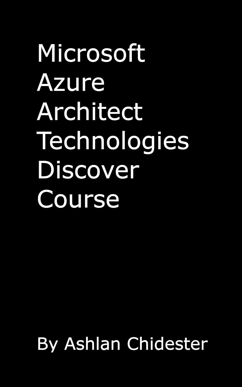 Microsoft Azure Architect Technologies Discover Course