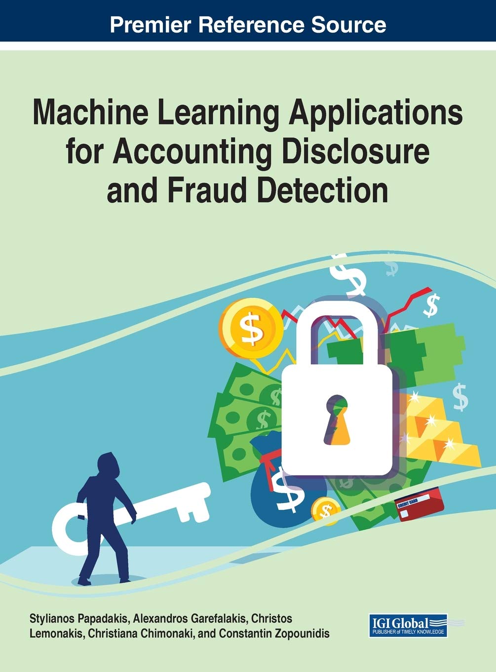 Machine Learning Applications for Accounting Disclosure and Fraud Detection (Advances in Finance, Accounting, and Economics)