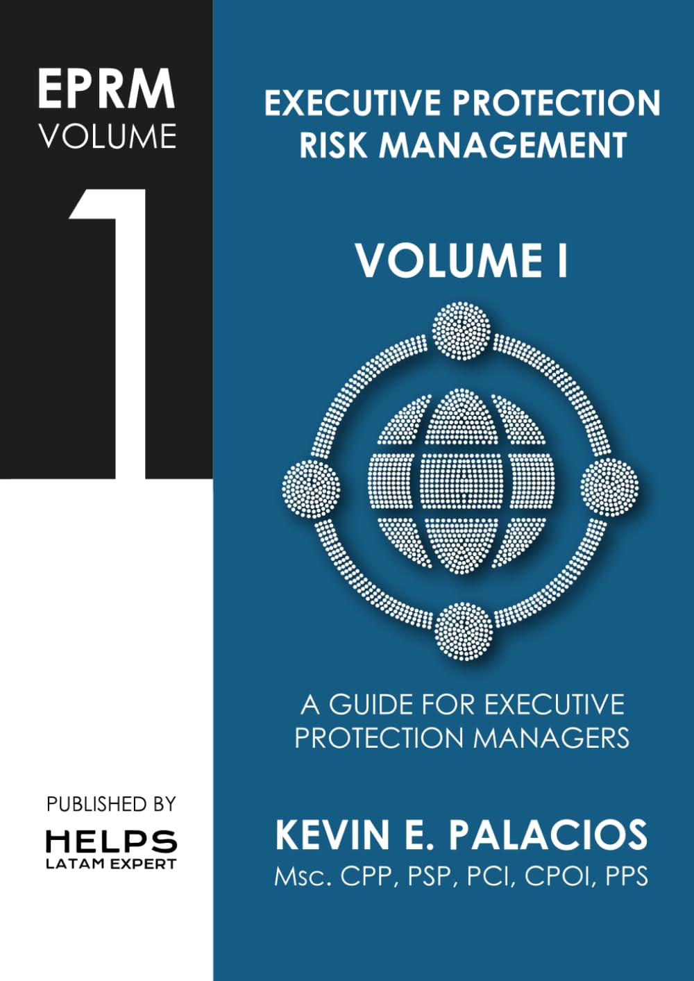 Volume I: Executive Protection Manager – EPM: Handbook on strategic protection management from a risk perspective (EPRM: Executive Protection Risk Management)