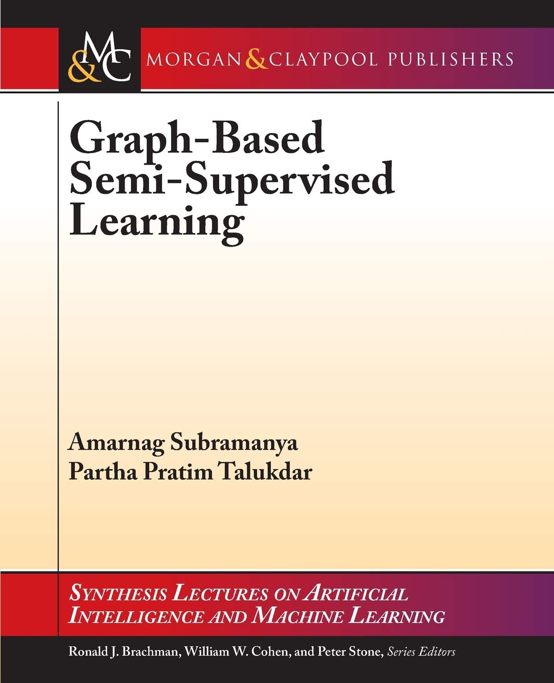 Graph-Based Semi-Supervised Learning (Synthesis Lectures on Artificial Intelligence and Machine Learning, 29)