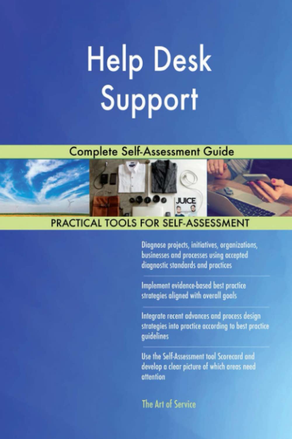 Help Desk Support Complete Self-Assessment Guide