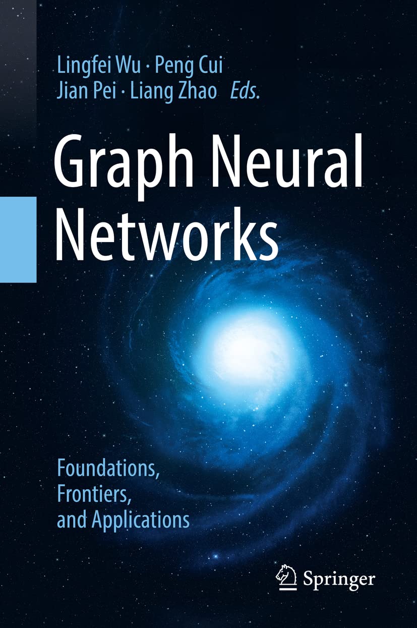 Graph Neural Networks: Foundations, Frontiers, and Applications