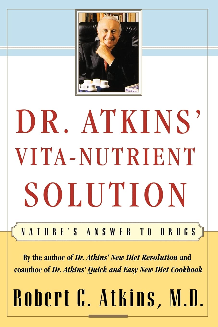 Dr. Atkins’ Vita-Nutrient Solution: Nature’s Answer to Drugs