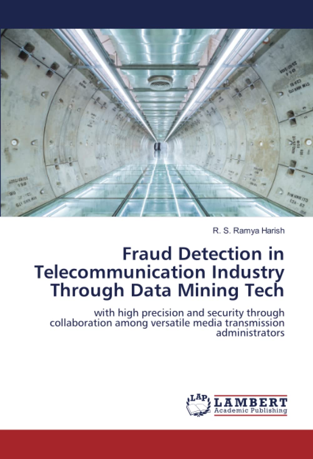 Fraud Detection in Telecommunication Industry Through Data Mining Tech: with high precision and security through collaboration among versatile media transmission administrators