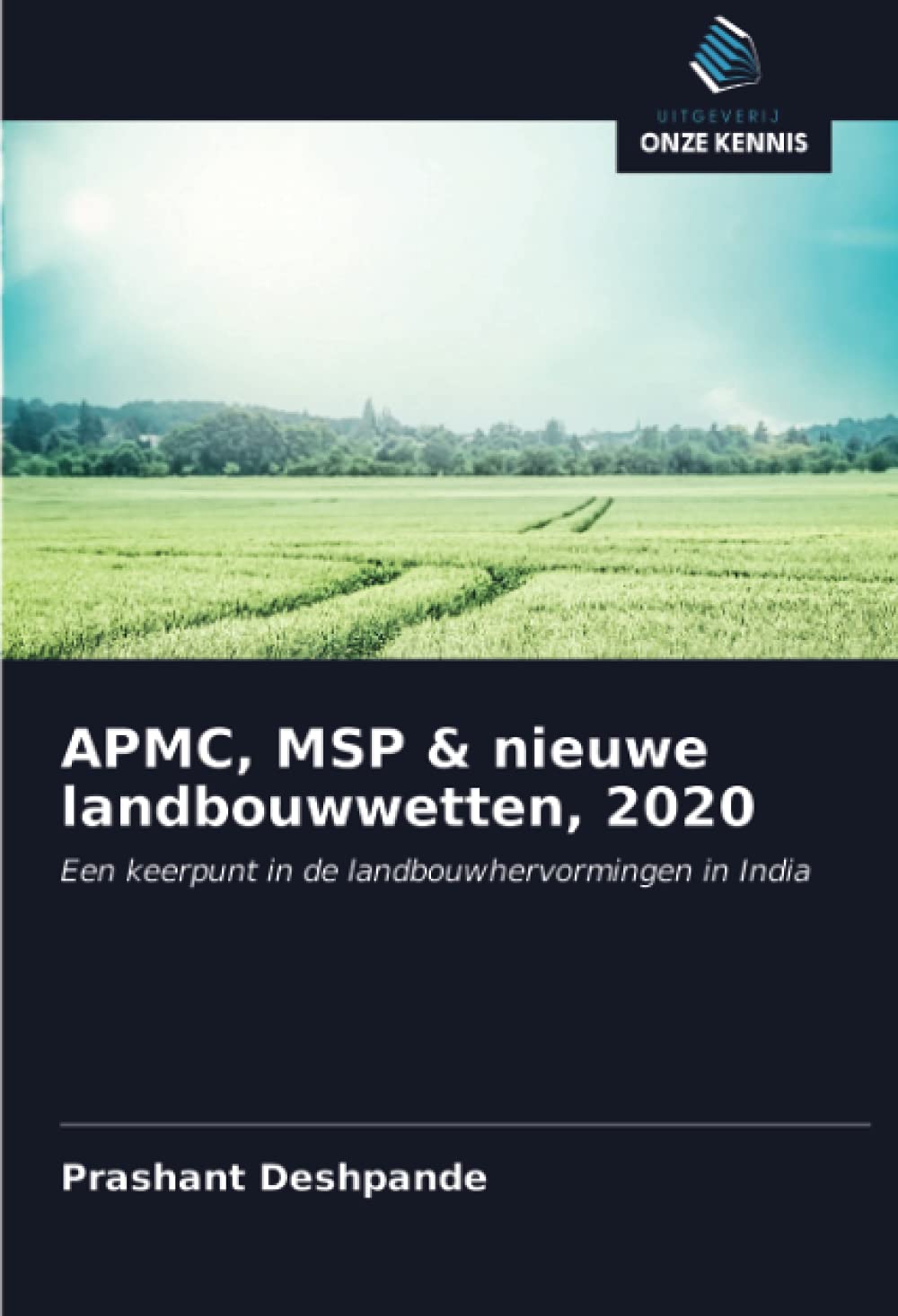 APMC, MSP & nieuwe landbouwwetten, 2020: Een keerpunt in de landbouwhervormingen in India (Dutch Edition)