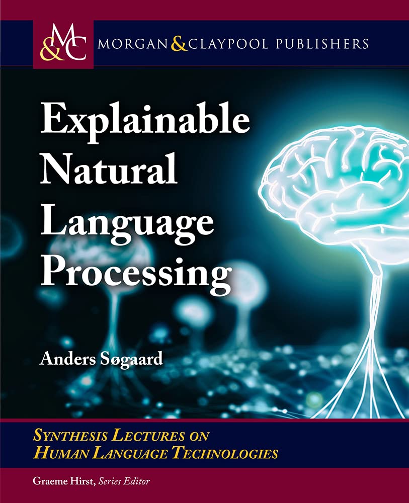 Explainable Natural Language Processing (Synthesis Lectures on Human Language Technologies)