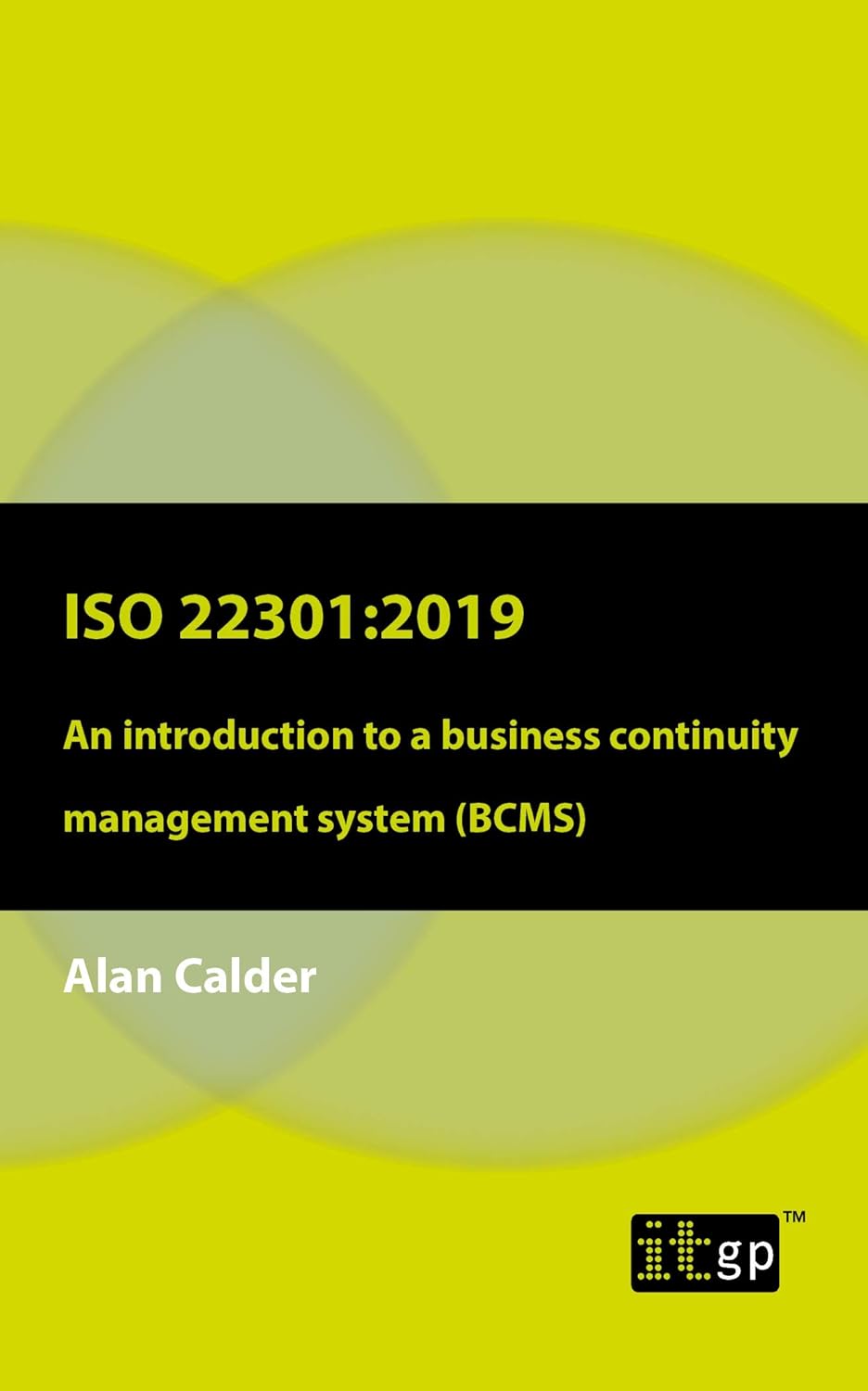 ISO22301: 2019 – An introduction to a business continuity management system (BCMS)