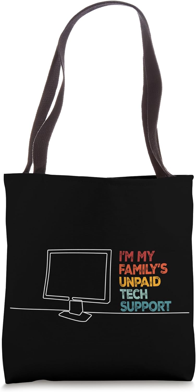 Funny Technical Support I’m My Family’s Unpaid Tech Support Tote Bag