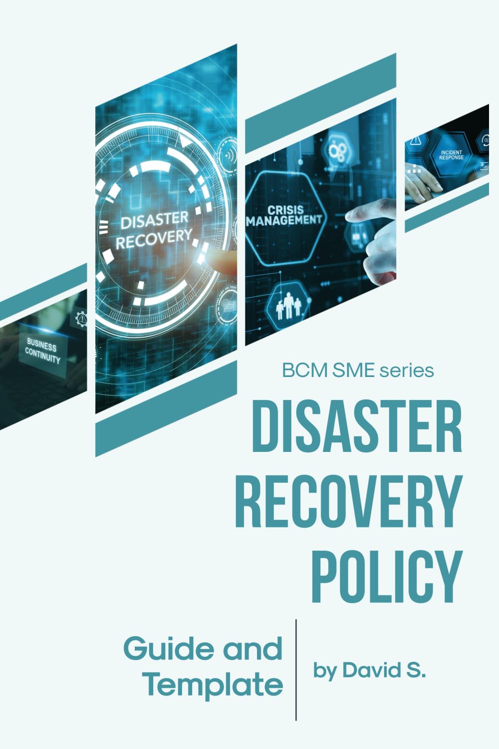 Disaster Recovery Policy: Guide and Template (BCM SME series)