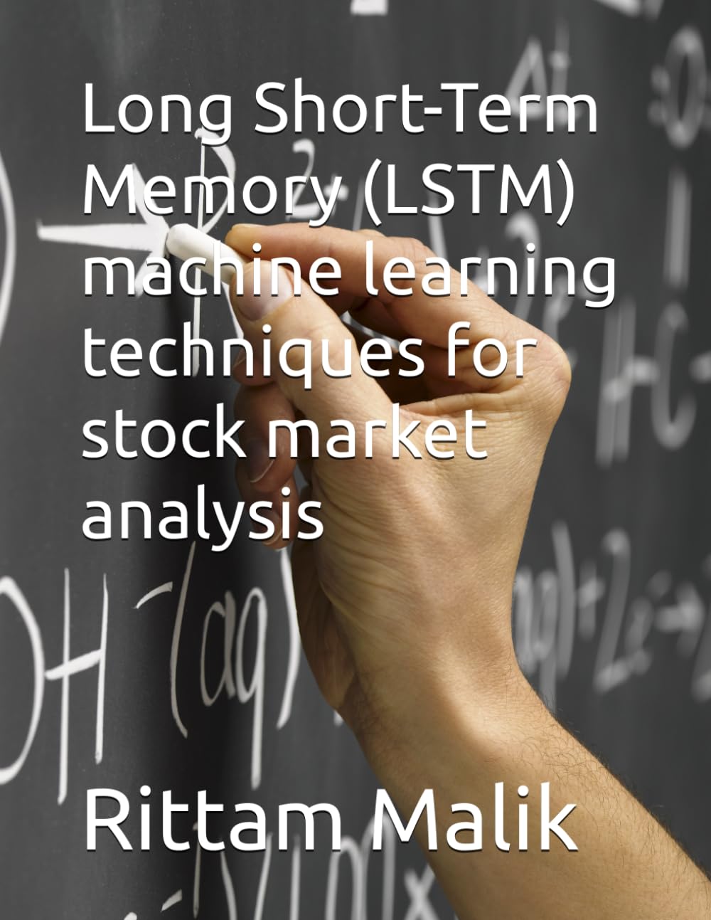 Long Short-Term Memory (LSTM) machine learning techniques for stock market analysis