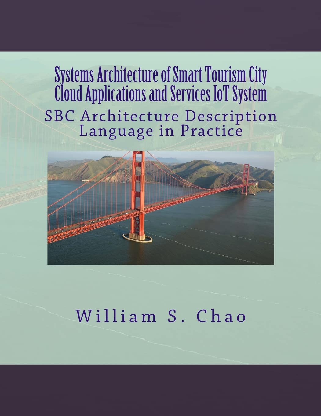 Systems Architecture of Smart Tourism City Cloud Applications and Services IoT System: SBC Architecture Description Language in Practice