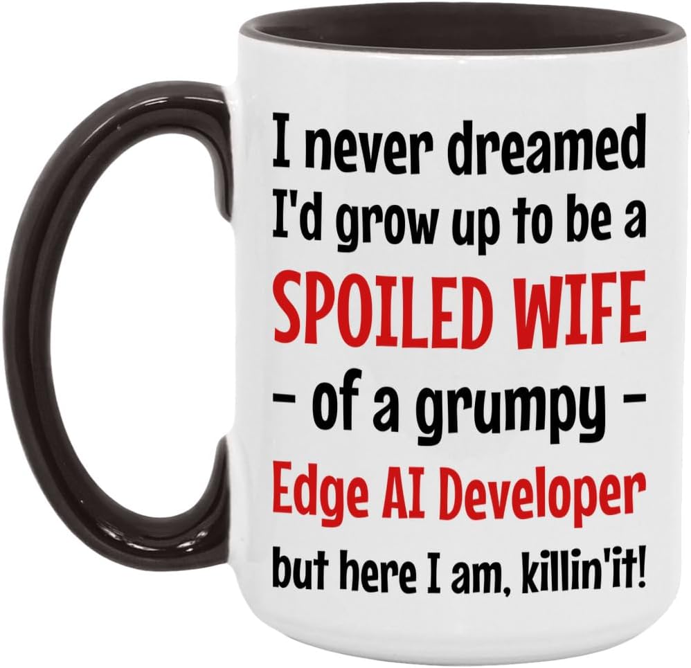 Funny Spoiled Wife of a Edge AI Developer Mug – gift for Wives of Handsome Edge AI Developers, 15oz White/Black