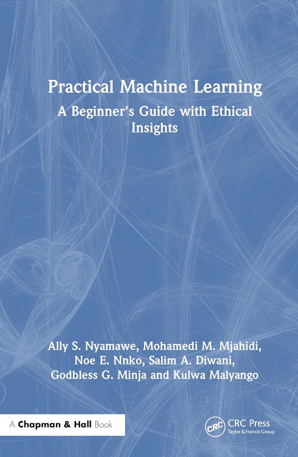 Practical Machine Learning: A Beginner’s Guide with Ethical Insights