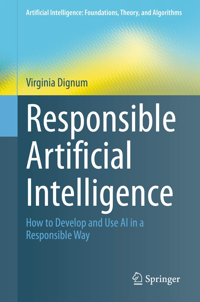 Responsible Artificial Intelligence (Artificial Intelligence: Foundations, Theory, and Algorithms)