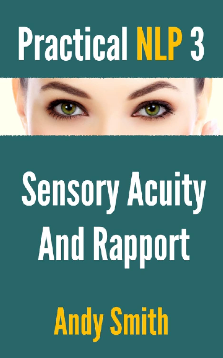 Practical NLP 3: Sensory Acuity And Rapport