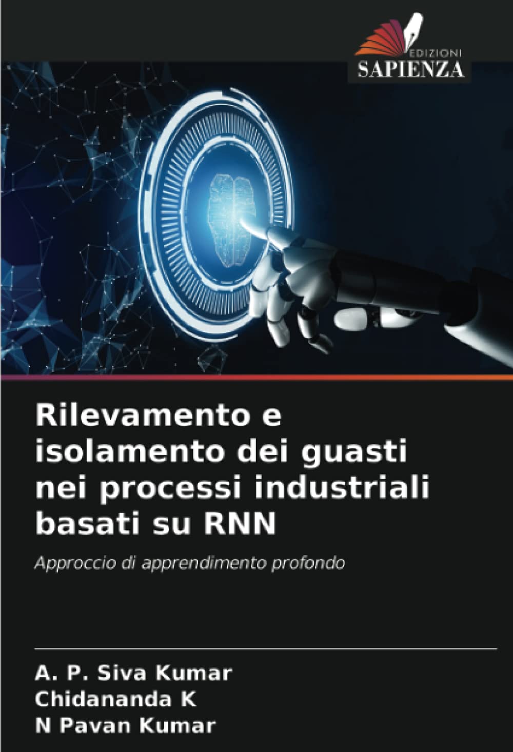 Rilevamento e isolamento dei guasti nei processi industriali basati su RNN: Approccio di apprendimento profondo (Italian Edition)