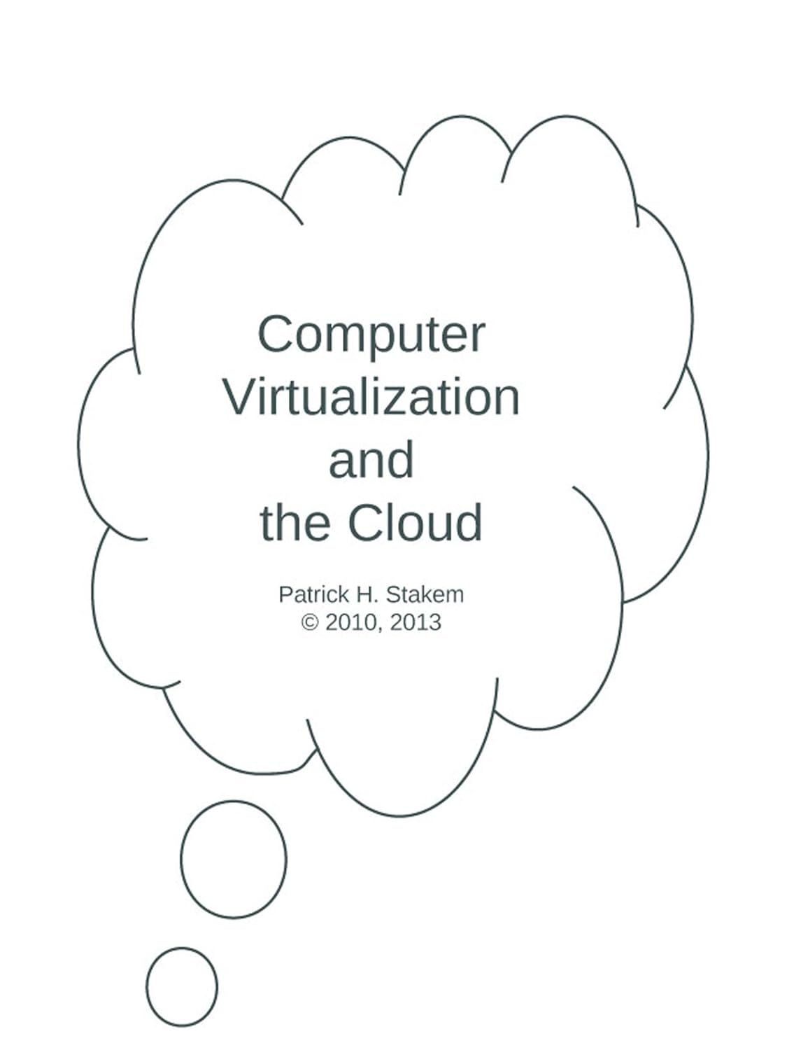 Computer Virtualization and the Cloud (Computer Architecture Book 10)