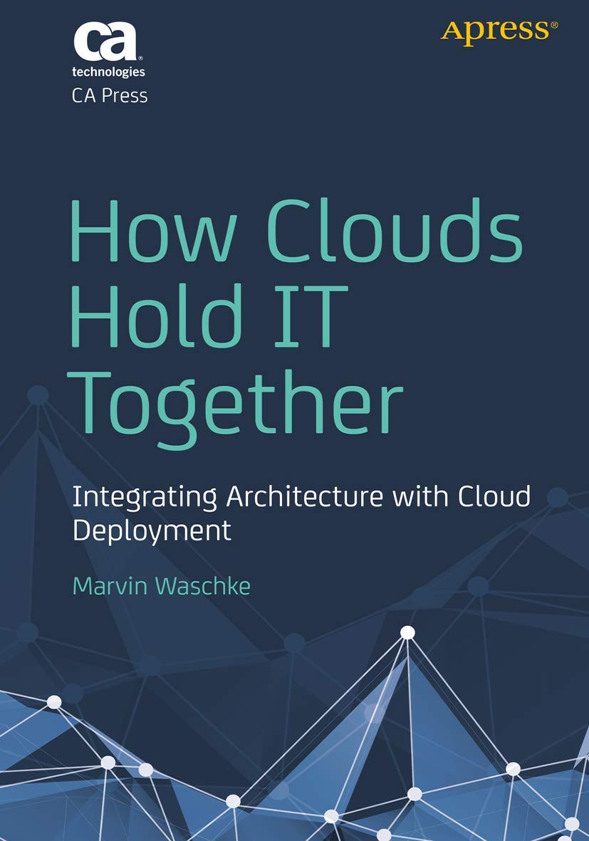 How Clouds Hold IT Together: Integrating Architecture with Cloud Deployment