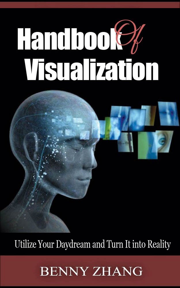 Handbook of Visualization: Utilize Your Daydream and Turn It into Reality