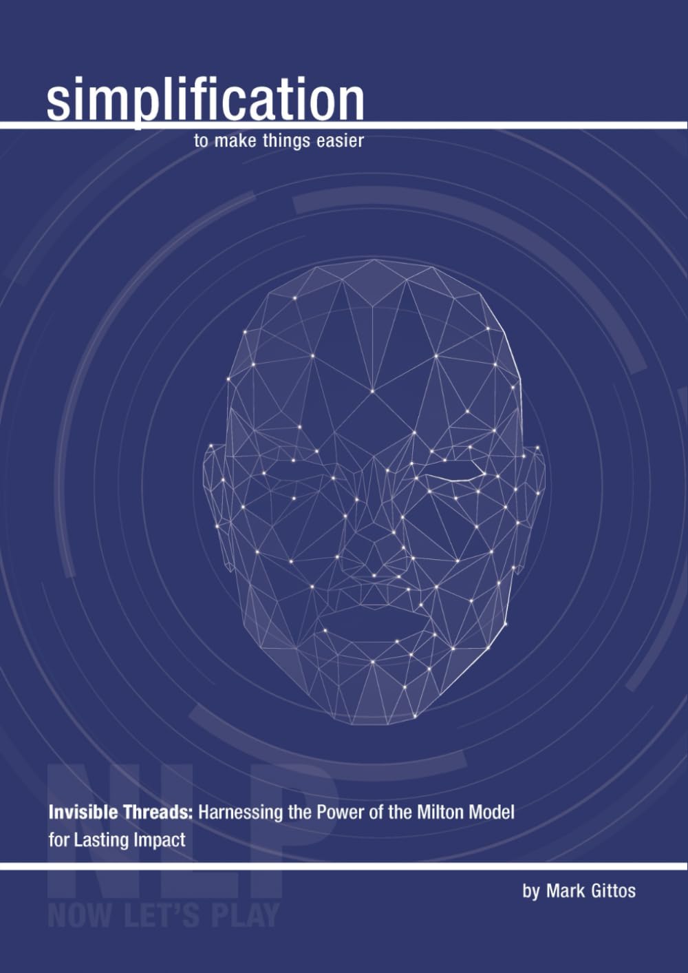 Invisible Threads: Harnessing the Power of the Milton Model for Lasting Impact (NLP Simplification)