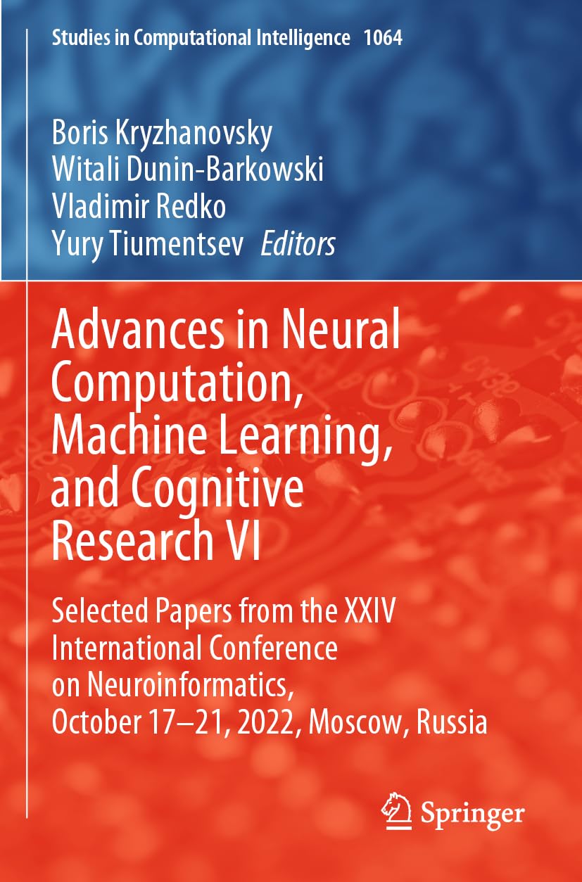 Advances in Neural Computation, Machine Learning, and Cognitive Research VI: Selected Papers from the XXIV International Conference on … (Studies in Computational Intelligence, 1064)