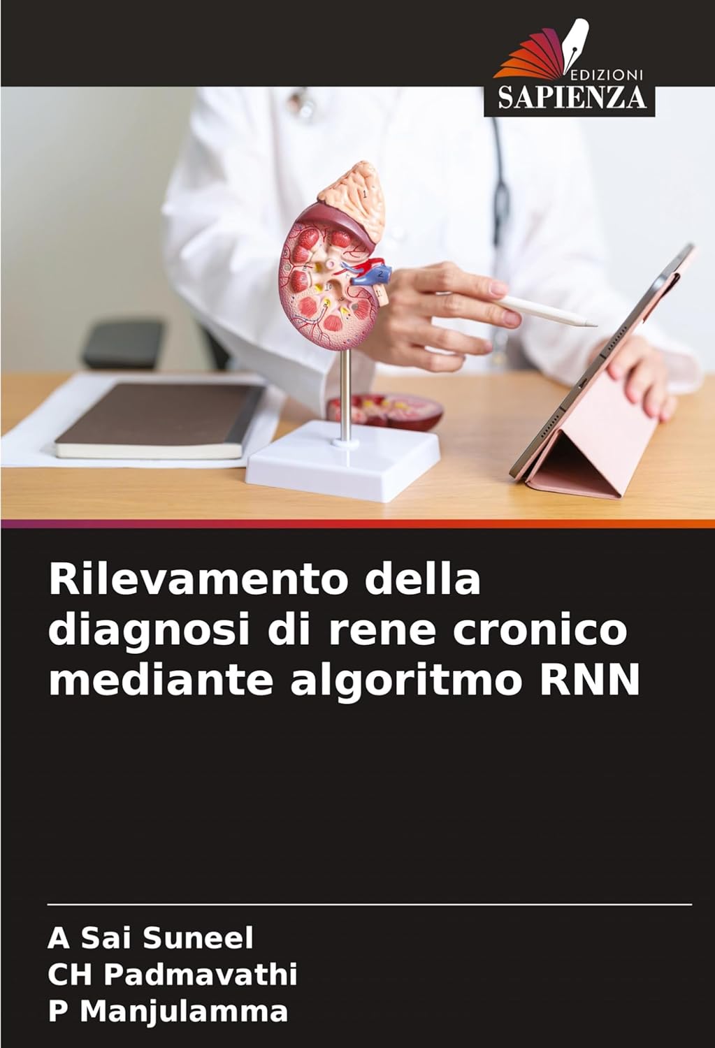 Rilevamento della diagnosi di rene cronico mediante algoritmo RNN (Italian Edition)