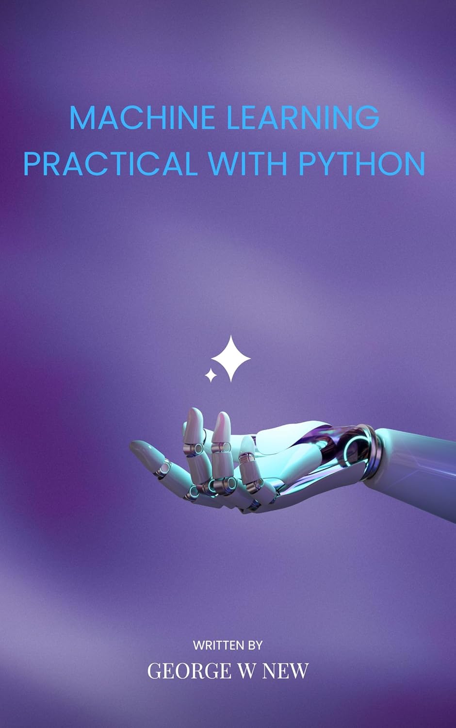 Machine Learning Practical with Python: Project-Based Guide with Practical Exercises