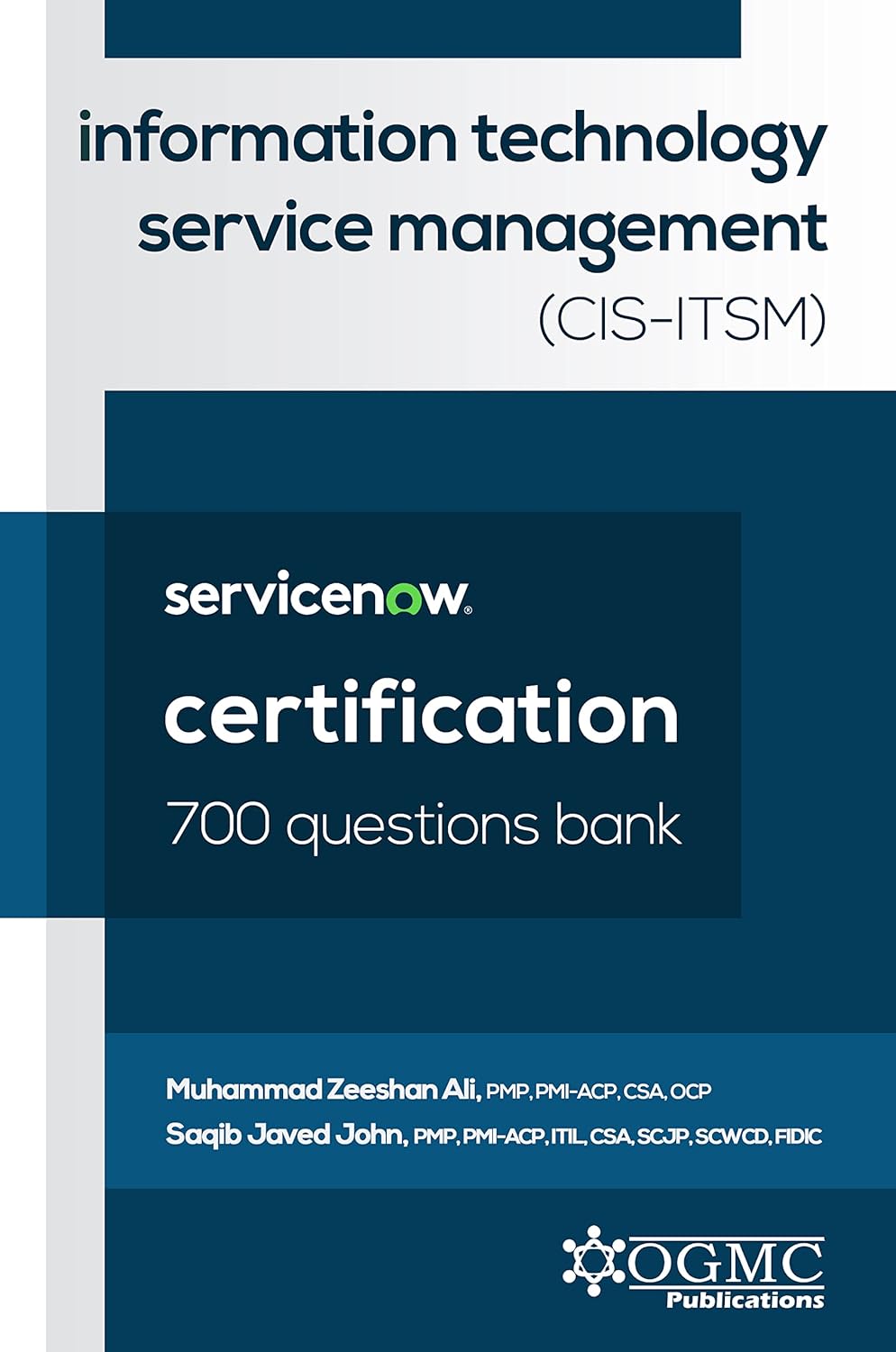 ServiceNow CIS-ITSM (Information Technology Service Management) 700 Questions Bank (ServiceNow Information Technology Service Management (ITSM) Book 2)