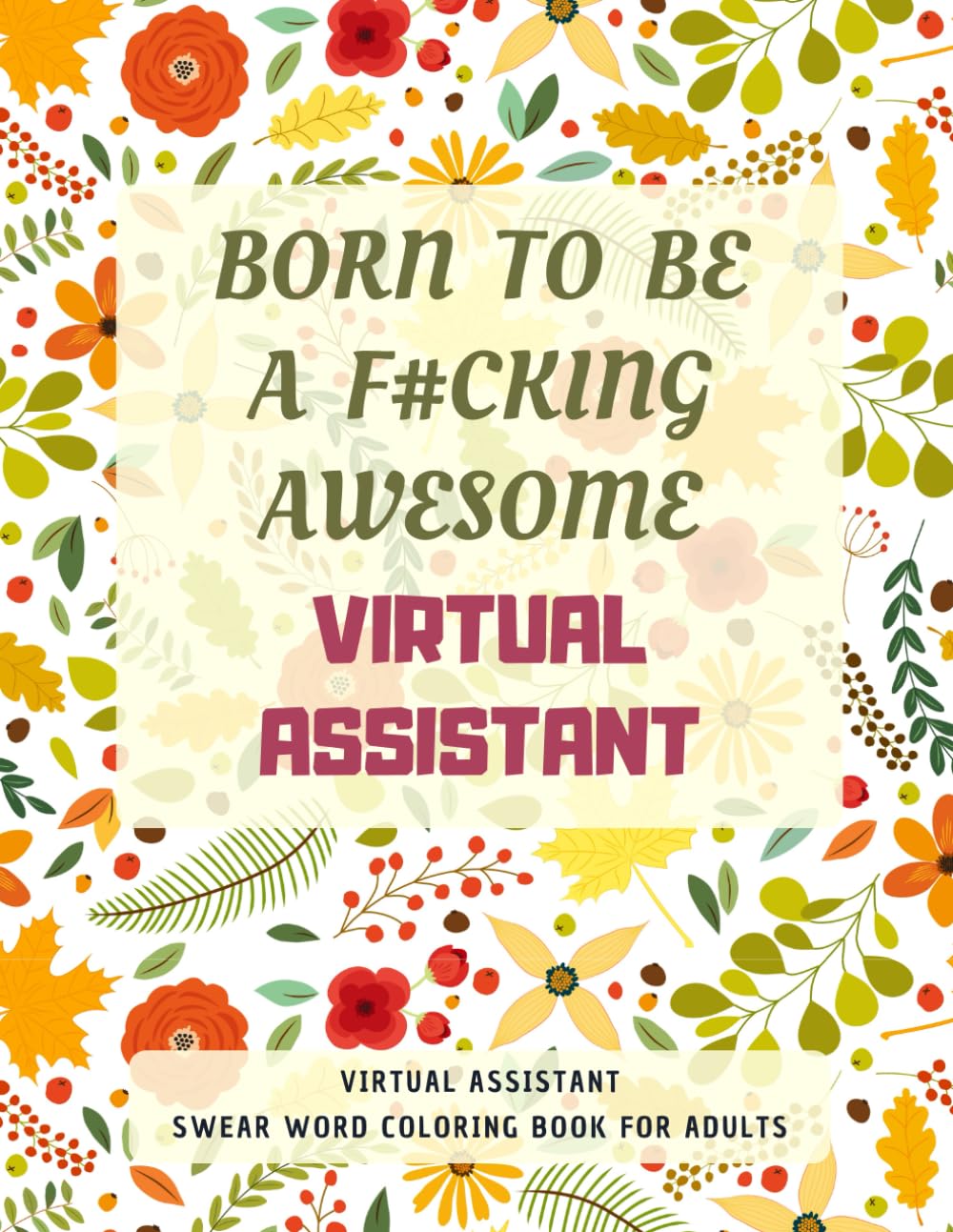 Virtual Assistant Swear Word Coloring Book For Adults: A Simple Way For Stress Relief and Relaxation