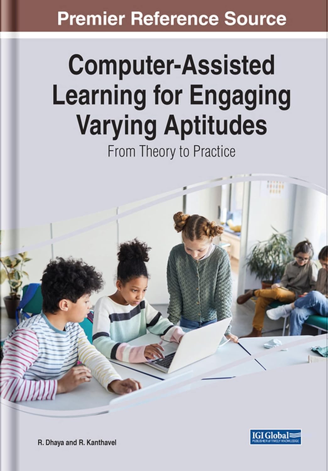 Computer-Assisted Learning for Engaging Varying Aptitudes: From Theory to Practice (Advances in Educational Technologies and Instructional Design)