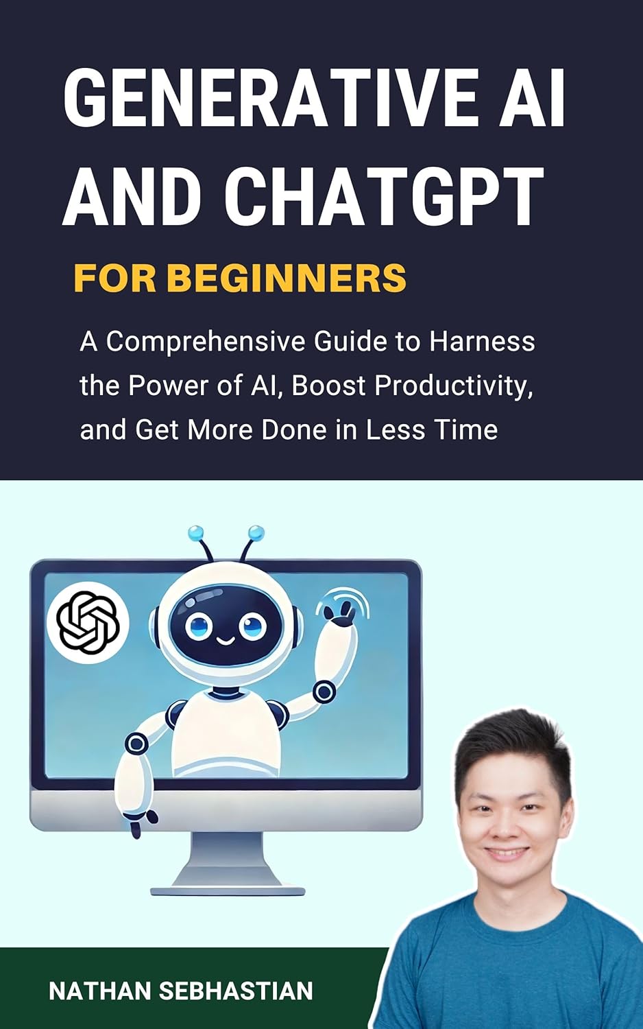 Generative AI and ChatGPT For Beginners: A Comprehensive Guide to Harness the Power of AI, Boost Productivity, and Get More Done in Less Time (Tech Mastery)