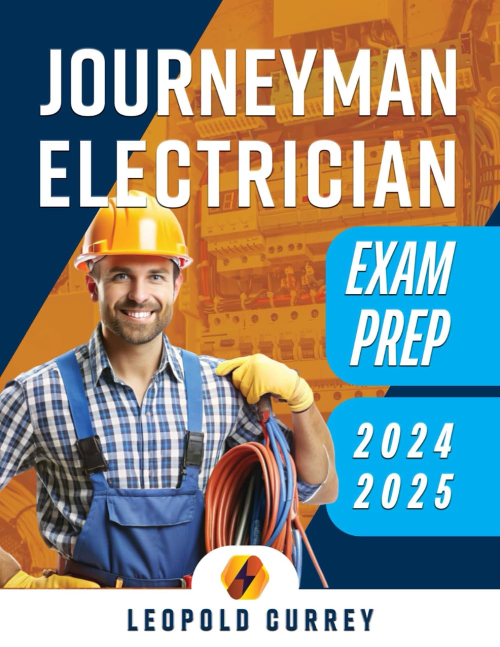 Journeyman Electrician Exam Prep: Pass the Exam with 400+ Updated Questions, Clear Explanations, and Essential Tips for Success