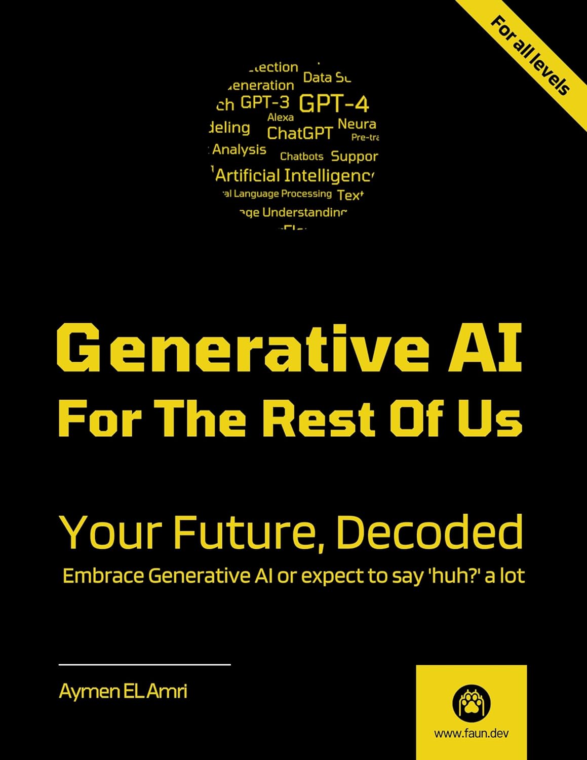 Generative AI For The Rest Of US: Your Future, Decoded