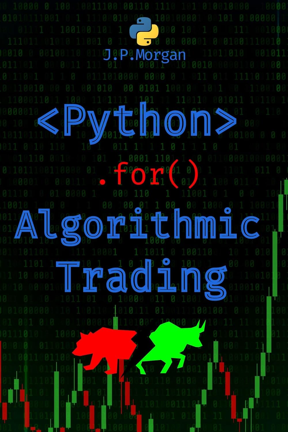 Python for Algorithmic Trading: Mastering Strategies for Consistent Profits (Python for Finance: Algorithmic Trading, Automated Trading , Cryptocurrency Trading, Financial Data, Predictive Analytics)