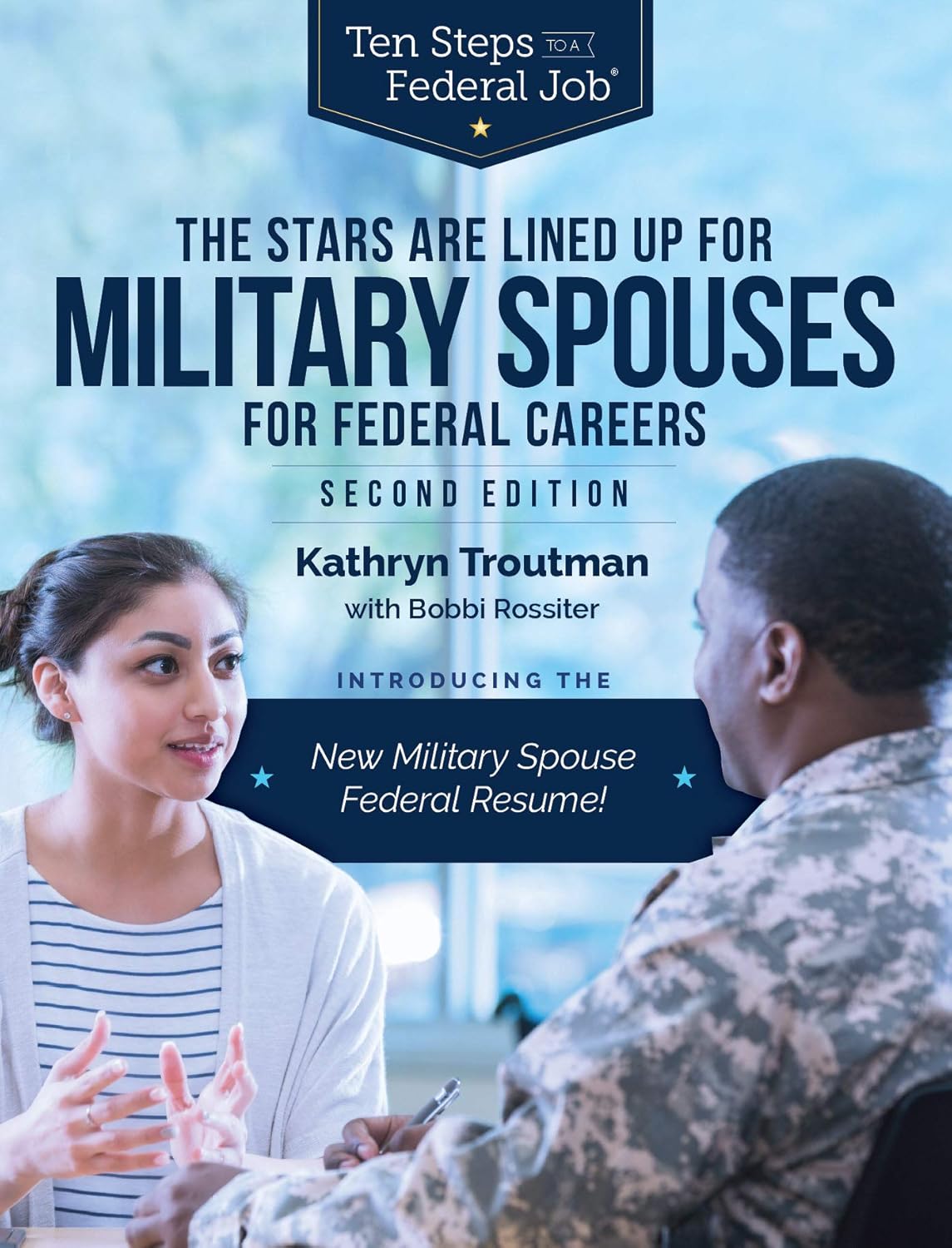 The Stars Are Lined Up for Military Spouses: For Federal Careers (Ten Steps to a Federal Job)